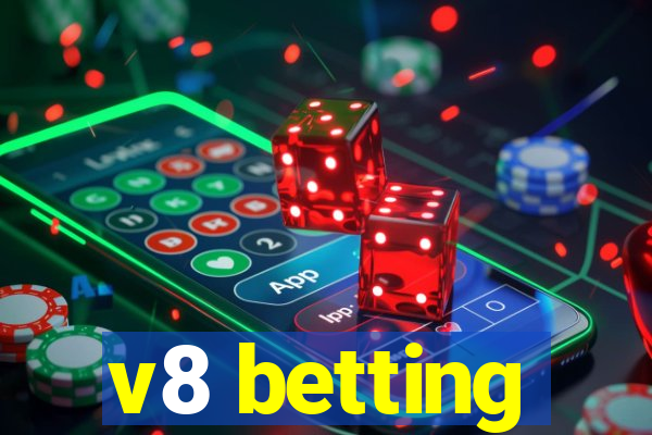 v8 betting