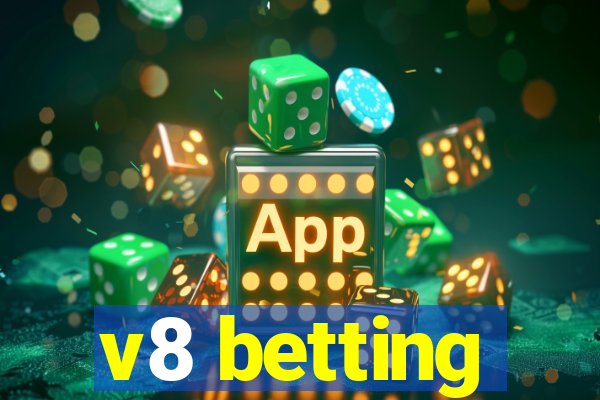 v8 betting