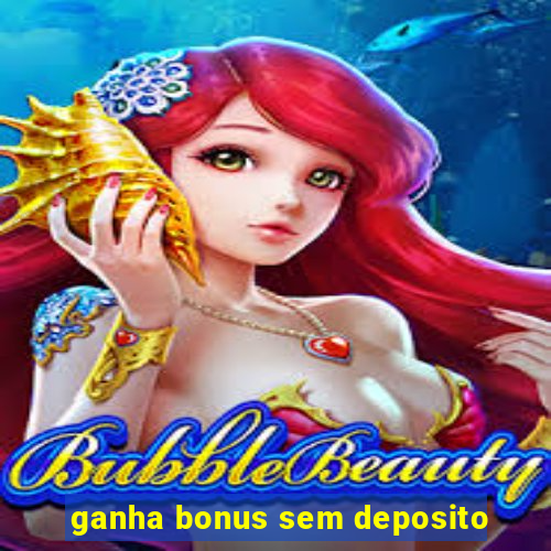 ganha bonus sem deposito