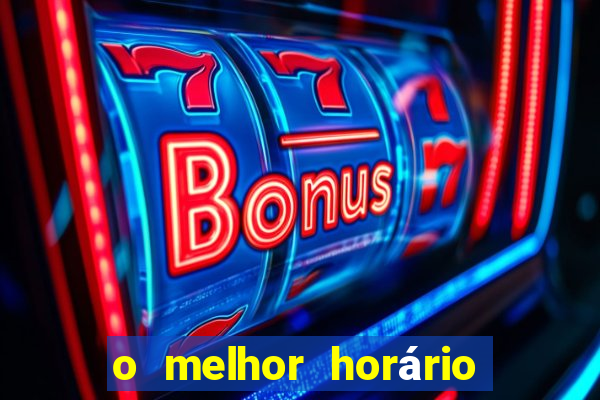 o melhor horário para jogar fortune tiger