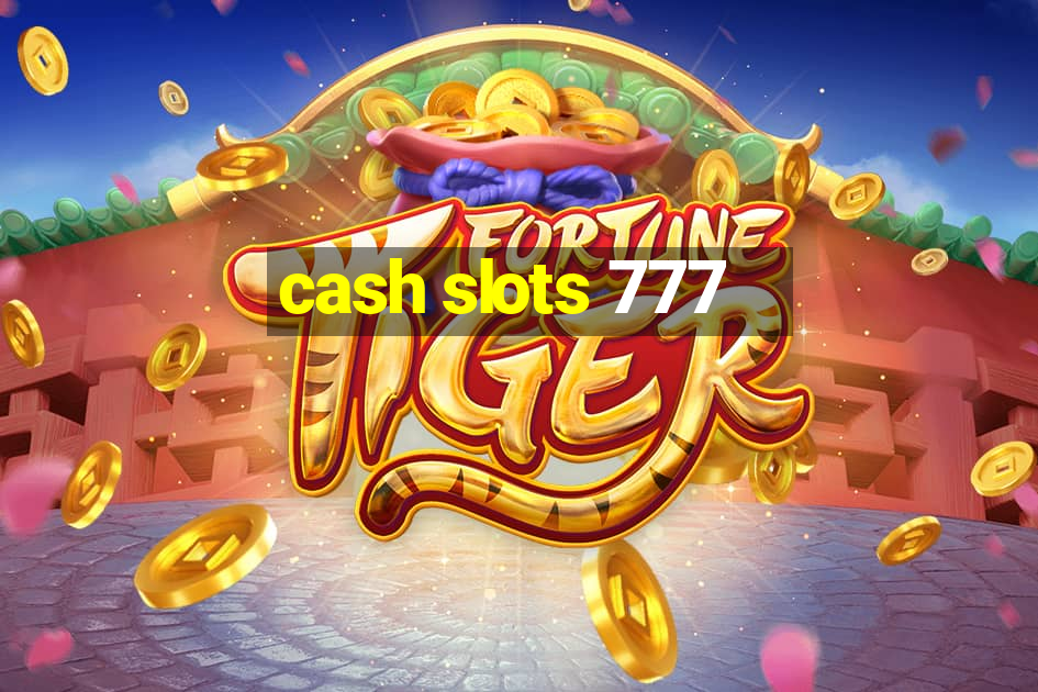 cash slots 777