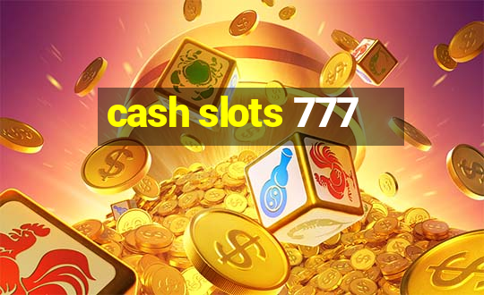 cash slots 777