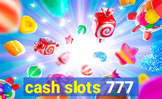 cash slots 777