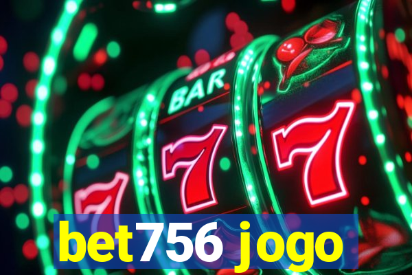 bet756 jogo