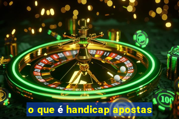 o que é handicap apostas