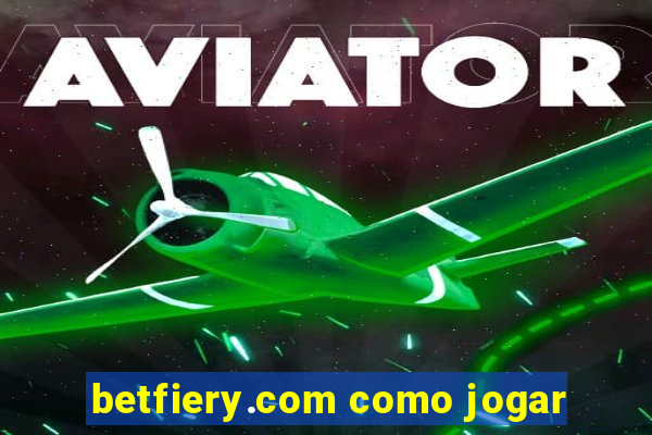 betfiery.com como jogar