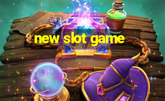 new slot game