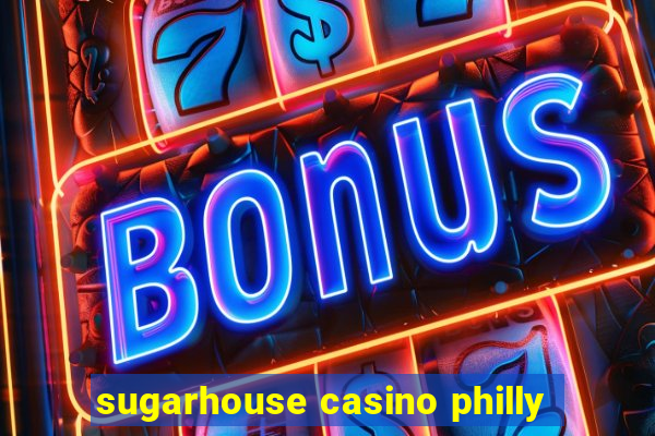 sugarhouse casino philly