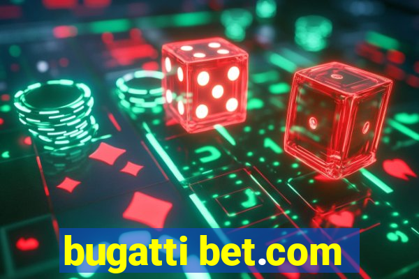 bugatti bet.com