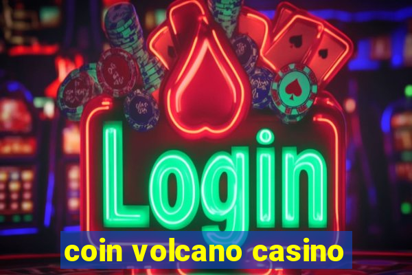 coin volcano casino