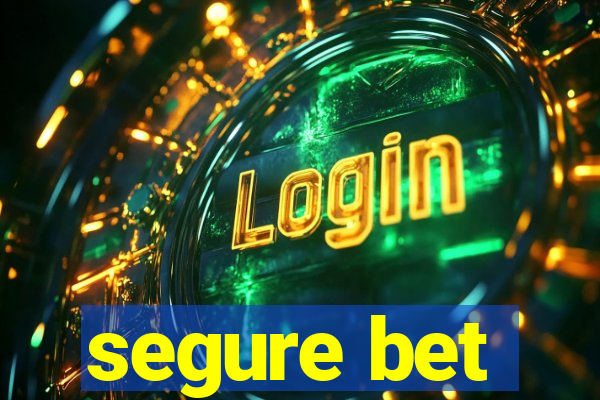 segure bet