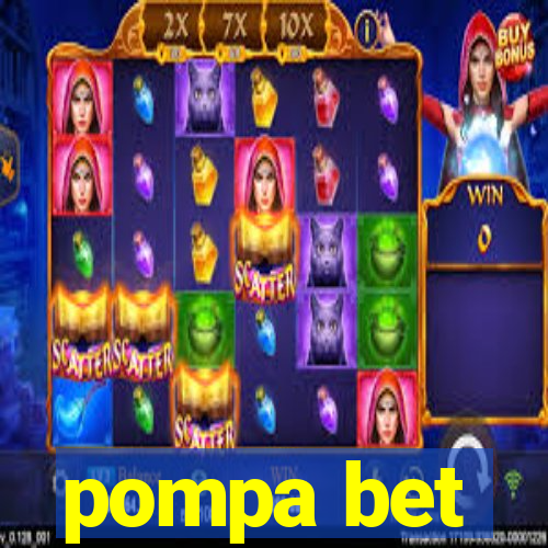 pompa bet