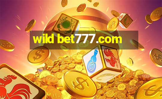 wild bet777.com