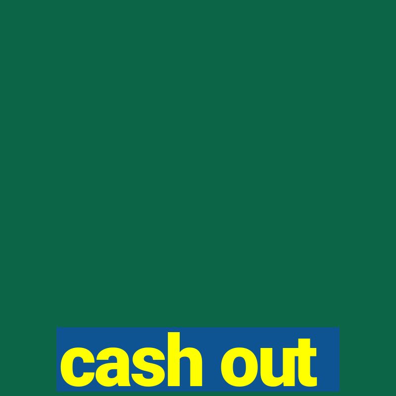 cash out