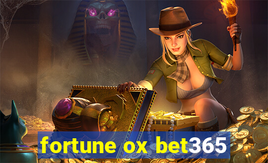 fortune ox bet365