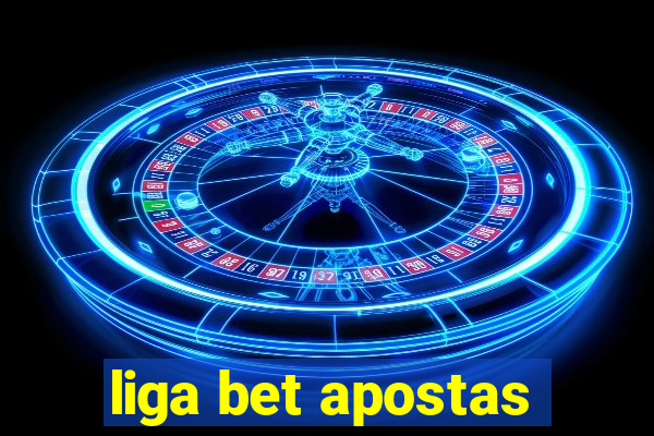 liga bet apostas