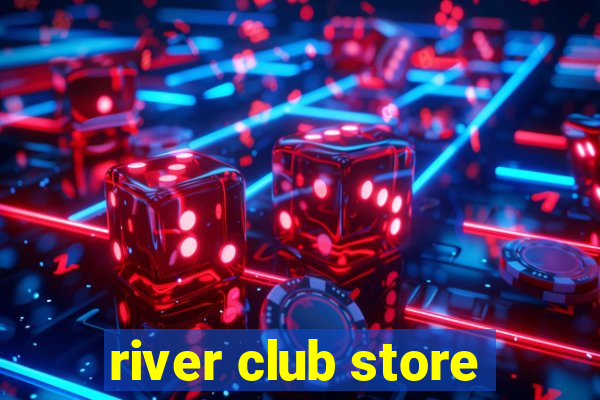 river club store