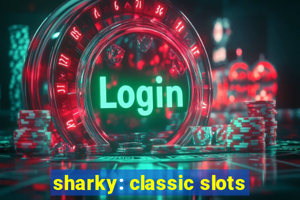 sharky: classic slots