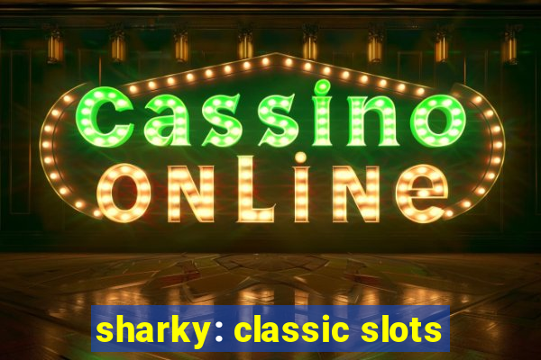 sharky: classic slots