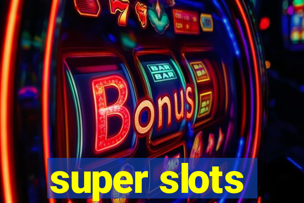 super slots