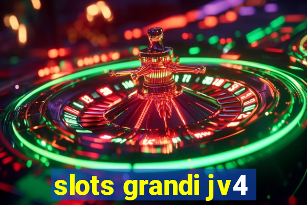 slots grandi jv4