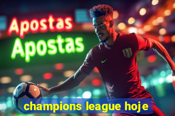 champions league hoje