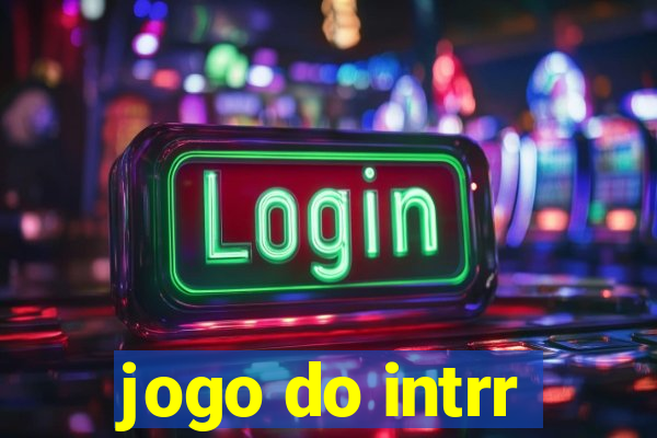 jogo do intrr