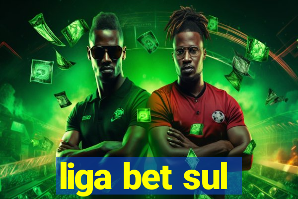 liga bet sul