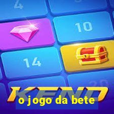 o jogo da bete