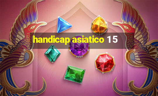 handicap asiatico 1 5