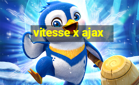 vitesse x ajax