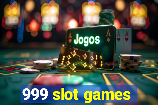 999 slot games