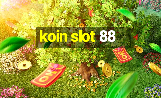 koin slot 88