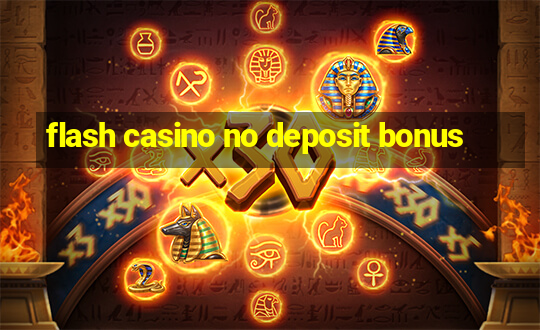 flash casino no deposit bonus