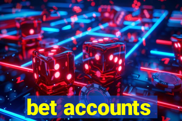 bet accounts