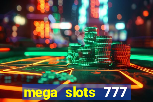 mega slots 777 casino online