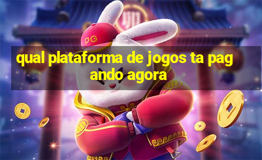 qual plataforma de jogos ta pagando agora