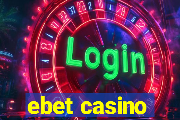 ebet casino