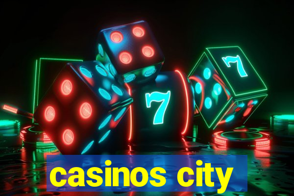 casinos city