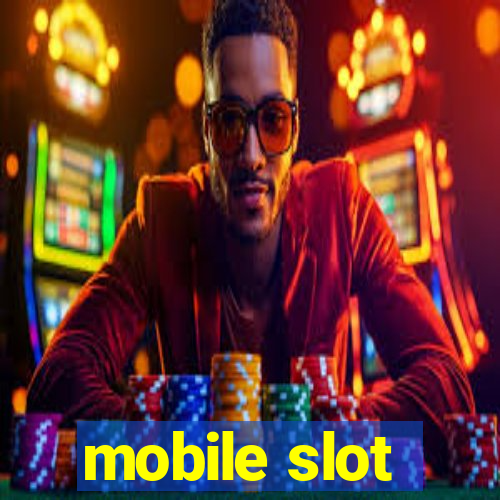 mobile slot