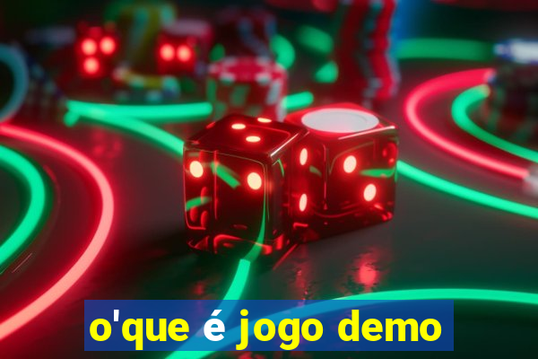 o'que é jogo demo