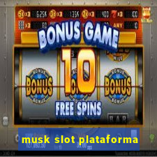 musk slot plataforma