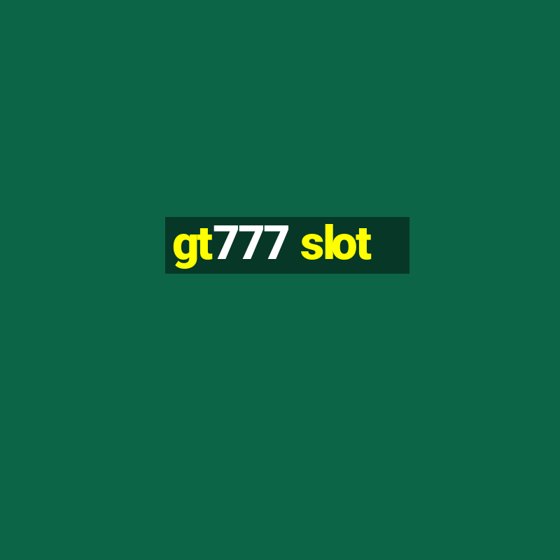 gt777 slot