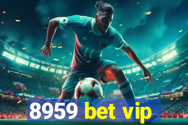 8959 bet vip