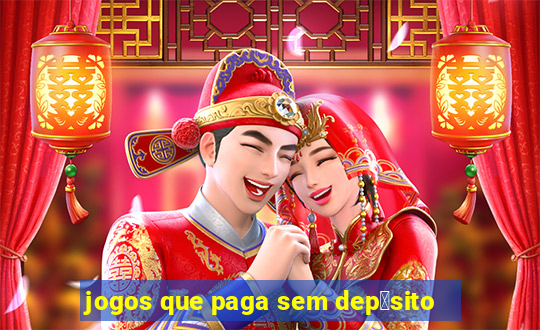 jogos que paga sem dep贸sito