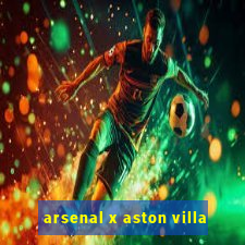 arsenal x aston villa