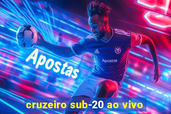 cruzeiro sub-20 ao vivo