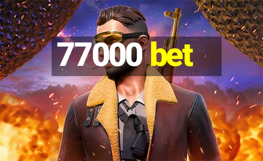 77000 bet