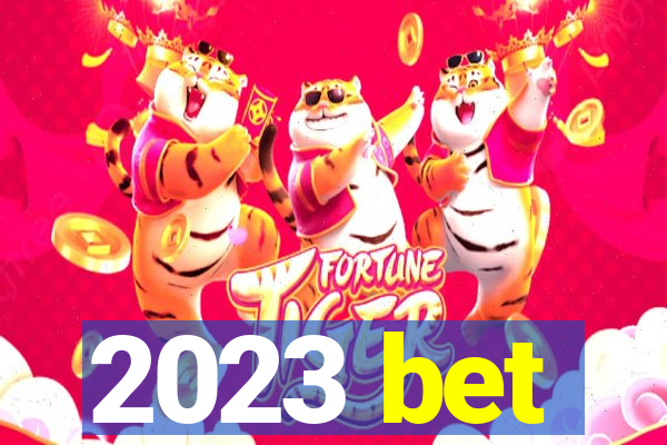 2023 bet