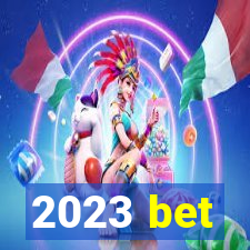 2023 bet